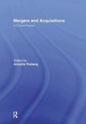 Mergers & Acquisitions: A Critical Reader