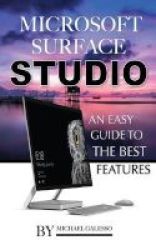 Microsoft Surface Studio Book I7 - Learning The Basics Paperback