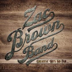 The Greatest Hits So Far - Zac Brown