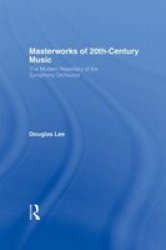 Masterworks of 20th-Century Music - The Modern Repertory of the Symphony Orchestra