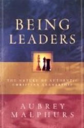 Being Leaders - The Nature Of Authentic Christian Leadership paperback