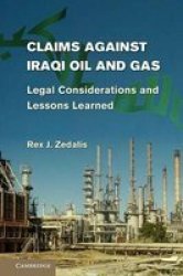 Claims Against Iraqi Oil And Gas: Legal Considerations And Lessons Learned