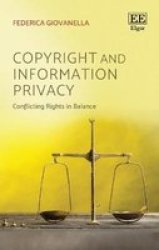 Copyright And Information Privacy: Conflicting Rights In Balance