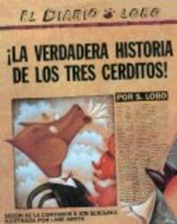 La Verdadera Historia De Los Tres Cerditos! The True Story Of The Three Little Pigs Turtleback School & Library Binding Edition Spanish Edition