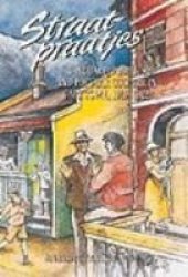 Straatpraatjes - Language Politics And Popular Culture In Cape Town 1909-1922 Afrikaans English Paperback