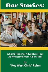 Bar Stories - A Semi-fictional Adventure-tour As Witnessed From A Bar Stool