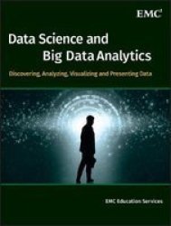 Data Science & Big Data Analytics - Discovering Analyzing Visualizing And Presenting Data Hardcover