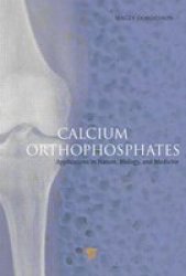 Calcium Orthophosphates - Applications In Nature Biology And Medicine Hardcover