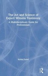 The Art And Science Of Expert Witness Testimony - A Multidisciplinary Guide For Professionals Hardcover