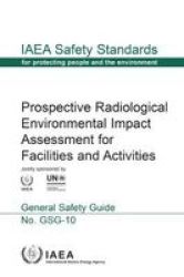 Prospective Radiological Environmental Impact Assessment For Facilities And Activities Paperback