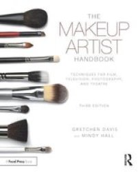 The Makeup Artist Handbook - Techniques For Film Television Photography And Theatre Paperback 3RD New Edition