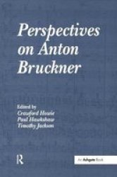 Perspectives On Anton Bruckner Paperback