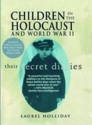 Children in the Holocaust and World War II: Their Secret Diaries