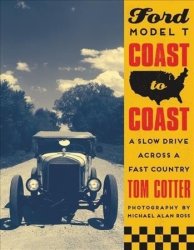 Ford Model T Coast To Coast - A Slow Drive Across A Fast Country Hardcover