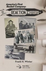 America's First Rocket Company: Reaction Motors Inc. Library Of Flight
