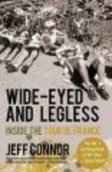 Wide-Eyed and Legless - Inside the Tour De France Paperback