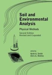 Soil and Environmental Analysis: Physical Methods, Revised, and Expanded Books in Soils, Plants, and the Environment