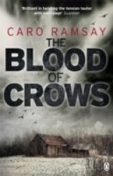 The Blood Of Crows. Caro Ramsay