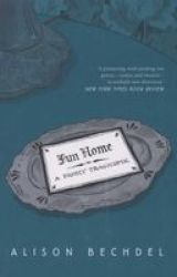 Fun Home - A Family Tragicomic Paperback