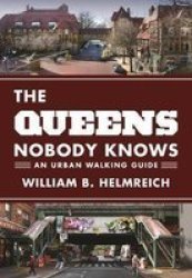 The Queens Nobody Knows - An Urban Walking Guide Paperback