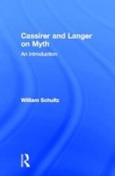 Cassirer and Langer on Myth - An Introduction