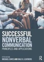 Successful Nonverbal Communication - Principles And Applications Paperback 5TH New Edition