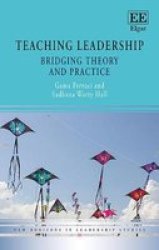Teaching Leadership - Bridging Theory And Practice Hardcover