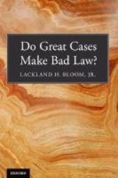 Do Great Cases Make Bad Law? Paperback