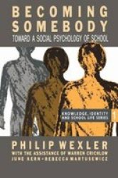 Becoming Somebody - Toward a Social Psychology of School