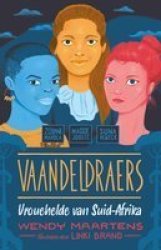 Vaandeldraers 4: Zolani Mahola Maggie Jooste Suna Venter - Vrouehelde Van Suid-afrika Afrikaans Paperback