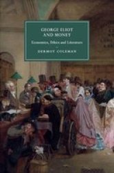 George Eliot And Money - Economics Ethics And Literature Paperback