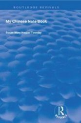 My Chinese Notebook 1904 Revivals Hardcover