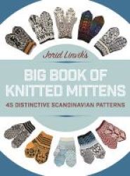 Jorid Linvik& 39 S Big Book Of Knitted Mittens - 45 Distinctive Scandinavian Patterns Hardcover
