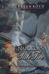 Nabokov's "pale Fire": The Magic Of Artistic Discovery