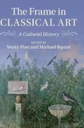 The Frame In Classical Art - A Cultural History Hardcover