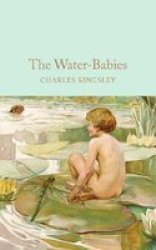 The Water-babies - A Fairy Tale For A Land-baby Hardcover Main Market Ed.