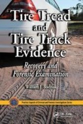 Tire Tread And Tire Track Evidence - Recovery And Forensic Examination Paperback