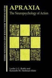 Apraxia - The Neuropsychology of Action
