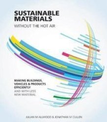Sustainable Materials Without The Hot Air - Making Buildings Vehicles And Products Efficiently And With Less New Material Paperback 2nd