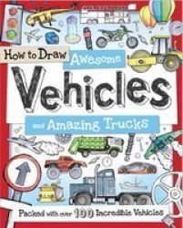 How To Draw Awesome Vehicles And Amazing Trucks Paperback