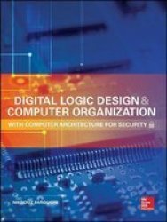 Digital Logic Design And Computer Organization With Computer Architecture For Security Hardcover Ed