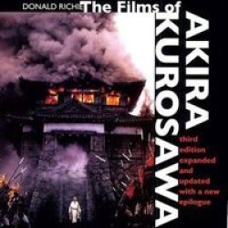 The Films Of Akira Kurosawa Third Edition Expanded And Updated