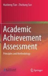 Academic Achievement Assessment - Principles And Methodology Hardcover 1ST Ed. 2018