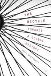 The Bicycle - Towards A Global History Paperback