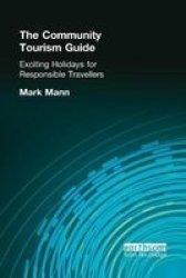 The Community Tourism Guide: Exciting Holidays for Responsible Travellers