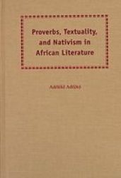 Proverbs, Textuality, and Nativism in African Literature