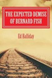 The Expected Demise Of Bernard Fish Paperback