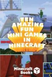 Ten Amazing Fun Mini Games In Minecraft
