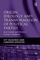 Origin Ideology And Transformation Of Political Parties
