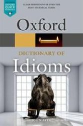 Oxford Dictionary Of Idioms Paperback 4TH Revised Edition
